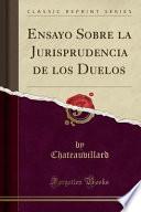 libro Ensayo Sobre La Jurisprudencia De Los Duelos (classic Reprint)